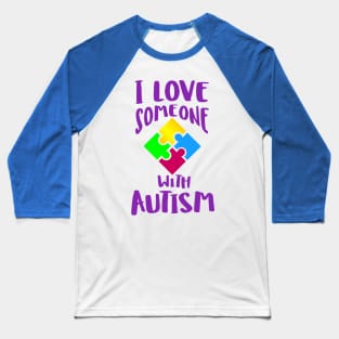 I Love Someone with Autism Baseball T-Shirt